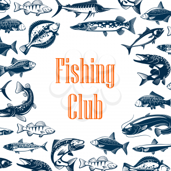Fishing club poster with sea and river fish frame. Blue marlin, tuna and salmon, carp, mackerel and perch, cod, anchovy and flounder, catfish and bream. Fish market or fisher sport club design