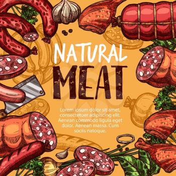 Natural meat product poster with sausage, knife and spice herb sketch frame. Beef and pork sausage, salami and ham, grilled chicken leg, smoked frankfurter and wurst for butcher shop promo design