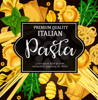 Italian pasta, herbs and macaroni, food. Spaghetti, fusilli and fettuccine, ravioli, rigatoni and tagliatelle, conchiglie, gnocchi and lasagna banner, decorated by basil and arugula. Vector