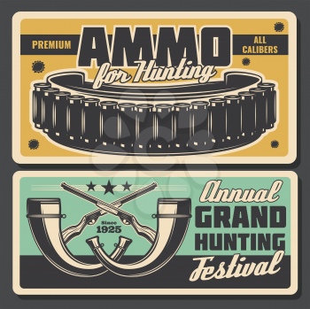 Hunting festival or hunt open season vintage poster for hunter society or adventure club. Vector retro grunge design of ammo for wild animals trophy, carbine bullets, rifle guns or hunter horns