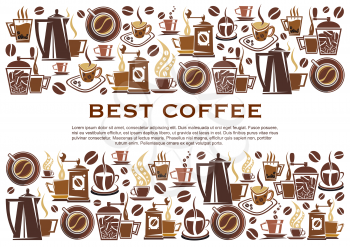 Best coffee poster for cafeteria or coffeehouse. Vector design of coffee makers, cups and beans for espresso, americano or cappuccino and hot chocolate mug for cafe menu