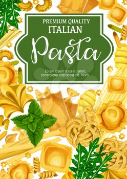Italian pasta. Cuisine from Italy macaroni, lasagna or spaghetti and fettuccine, ravioli or pappardelle and farfalle or tagliatelle with arugula and mint leaves. Vector design