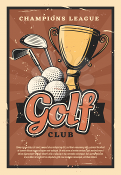 Golf club retro poster, sport game. Balls and sticks with gold trophy cup as prize on grunge, sporting competition or tournament. Club-and-ball sport community theme