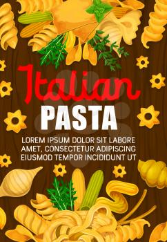 Italian pasta, Italy cuisine or restaurant menu. Vector spaghetti and macaroni, farfalle or pappardelle and lasagna, ravioli, fettuccine and tagliatelle with arugula and mint herbs. Vector design