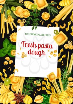 Italian pasta vector menu with homemade macaroni, olives and herbs frame. Spaghetti, fettuccini and ravioli, conchiglie, gnocchi and noodle, orzo, rotelle and tortellini with rosemary, basil and thyme