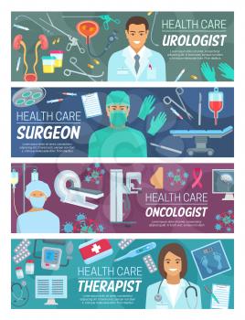 Doctors medical staff banners of medicine and healthcare vector theme. Surgeon, urologist, oncologist and physician therapist hospital personnel with surgery, urology and oncology tools and equipments