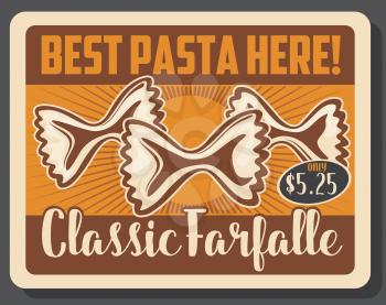 Farfalle type of Italian pasta retro poster with price. Cuisine of Italy and pastry product made of organic wheat flour or dough. Supermarket or grocery store, restaurant or cafe food vector