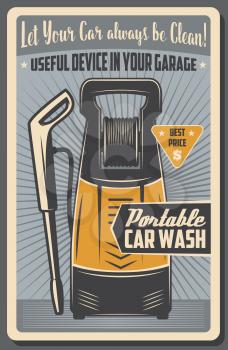 Portable car washer device or car wash water gun kit. Vector retro poster of vehicle washing service or automotive cleaning appliances and accessory store