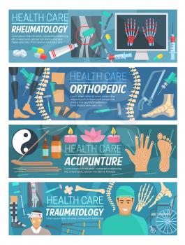 Rheumatology, orthopedic traumatology and acupuncture medicine banners. Vector rheumatologist and orthopedist doctors with medical diagnostic items and treatments or traumatologist surgery items