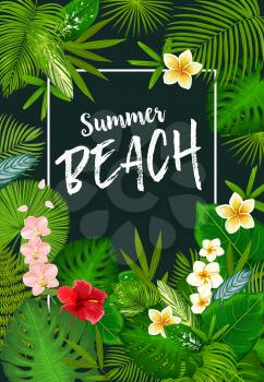 Summer beach vacation banner with frame of tropical palm leaves and flowers. Exotic island green foliage of monstera, fern and banana tree, hibiscus, orchid and plumeria. Summer time travel design