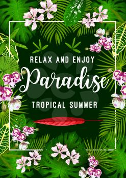 Tropical summer vacation and exotic travel poster with palm leaf and flower. Exotic jungle floral frame border with green monstera and palm tree leaves, orchid and strelitzia flower invitation design