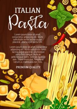 Italian pasta, Italy cuisine or pasta restaurant menu. Vector spaghetti and macaroni, farfalle or pappardelle and lasagna, ravioli and fettuccine, tagliatelle and mint or parsley seasonings