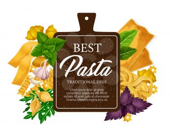 Pasta poster and restaurant menu with cuisine from Italy. Vector fettuccine or farfalle and tagliatelle, traditional lasagna or ravioli with greenery or spices, mint and arugula