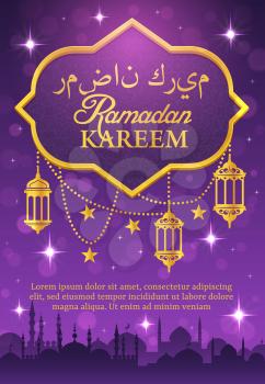 Ramadan Kareem Muslim holiday lanterns and golden stars vector design. Islam mosque, crescent moon, arabic city skyline with Eid Mubarak greeting wishes calligraphy on arabian ornament background