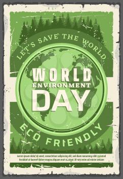 World environment day, earth protection. Vector eco friendly holiday of planet protection, globe with firs and spruces. Recycling and re-using, waste reduction, green energy production
