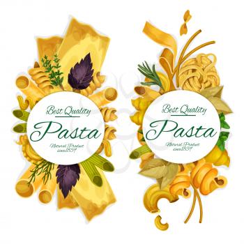 Pasta natural product vector banners with macaroni and spaghetti, fusilli and farfalle, rigatoni and lasagna, best hard sorts. Italian cuisine element with basil and dill herbs