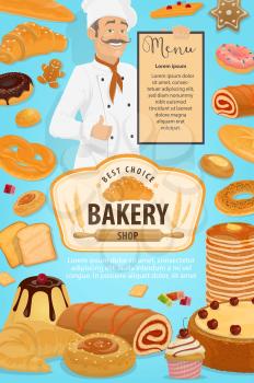 Bakery shop poster with baker holding menu of patisserie pastry desserts. Vector baked bread, sweet cakes and fruit cookies with donut, chocolate croissant or wheat bagel and muffin with honey