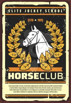 Horse club and jockey school retro poster, vintage vector design. Vector equine races championship stallion in victory golden laurel wreath on grunge old background
