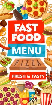Fast food pizza, burgers and snacks menu. Vector fastfood restaurant or cafe meals hot dog, barbecue chicken, fries and ice cream dessert and coffee drinks, noodles and tacos, popcorn and donut