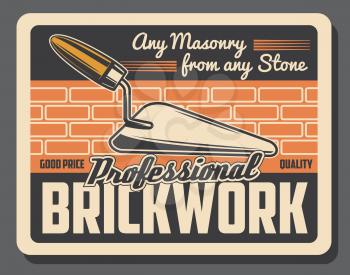 Masonry brickwork service advertisement poster, professional house construction. Vector retro vintage design of brick wall and shovel trowel tool