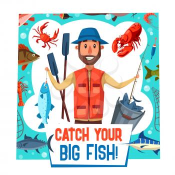 Fishing sport and leisure poster with fisherman and big fish catch. Vector cartoon fisher with tackles, rod or bobber and net with tuna, pie or lobster and salmon on hook