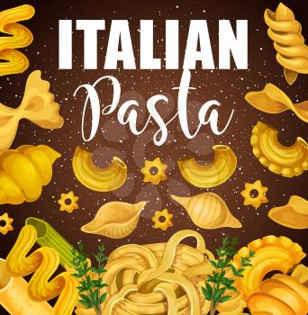 Italian pasta with popular mediterranean food and herbs. Pasta, macaroni and spaghetti, farfalle, penne and fusilli, lasagna, fettuccine and cannelloni, conchiglie, maccheroni and stelline