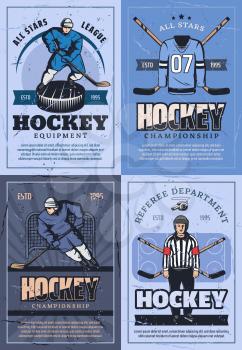Ice hockey sport vintage posters or players team, outfit and equipment. Vector ice hockey puck and stick, forward or defenseman and goaltender uniform and referee whistle on ice arena
