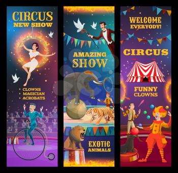Circus show, vector invitation to amazing performance of clown, trained animals and magician, juggler, acrobat and unicyclist. Chapiteau performers on top tent arena, carnival welcome banners