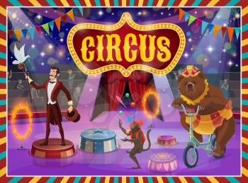Circus show vector poster, trick illusionist, animal tamer and acrobats. Vector big top circus retro signboard, performance magician with stick and hat, monkey juggling pins and bear on bicycle