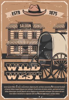 Wild West vintage poster of cowboy saloon and horse wagon cart or sheriff hat. Vector Western American history museum of Texas or Arizona