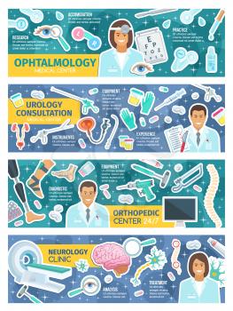 Ophthalmology, neurology, orthopedics and urology medicine. Vector banners with medical treatments and equipments. Doctors with eye, brain neurons, bone x ray and urinary system. Healthcare theme