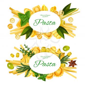 Italian cuisine pasta vector labels of fettuccine, penne and tagliatelle, fusilli, tortellini and spaghetti, ravioli, macaroni and linguine with green herbs, spices and olives