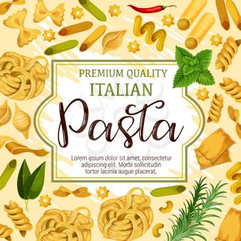 Italian pasta, spaghetti and macaroni, restaurant menu cover design. Vector penne, fusilli and farfalle, tagliatelle, fettuccine and rigate, lasagna, noodle, cannelloni and spice herbs