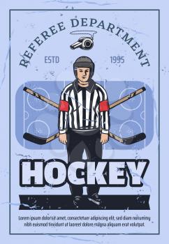 Ice hockey sport retro vector poster, game referee in helmet and striped shirt. Crossed sticks and ice rink, game tournament. Umpire in uniform on skates and whistle, control match