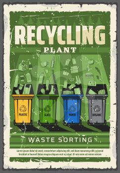 Wastes sorting and garbage recycling plant poster. Vector waste bins for litter sorting with glass, paper or plastic and organic household garbage, green ecology and nature conservation