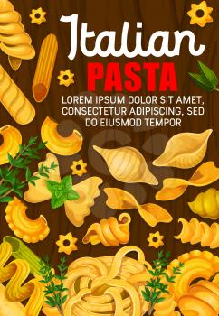 Italian pasta poster for traditional Italy cuisine restaurant. Vector design of pasta cooking ingredients basil or rosemary and sage with spaghetti, fettuccine or linguine and farfalle with eliche