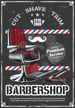 Barbershop salon premium retro poster grunge design. Vector barber chair with shave razor, mustaches and quality stars for haircut and beard trimming barber shop