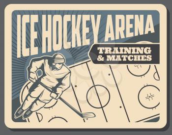 Hockey sport poster for team training or match championship. Vector retro design of hockey player with stick on ice arena for college club league goal and tournament
