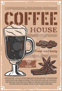 Coffee house advertisement poster of hot cappuccino in glass cup or mug. Vector cafeteria or cafe vintage design of coffee beans with cinnamon or anise stars for americano or espresso in coffeeshop