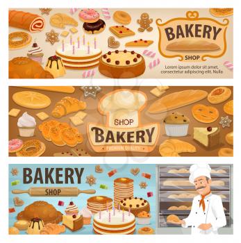 Bakery shop banners of bread and pastry desserts with sweet cakes. Vector baker man with wheat bagel donut or croissant and muffin, chocolate pie and berry cupcake for patisserie or cafeteria design
