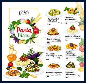 Italian pasta menu for traditional Italy cuisine restaurant. Vector dishes of ravioli stuffed with spinach, vegetables conquielioni or rigatoni and spaghetti bolognese with pappardelle and tortellini