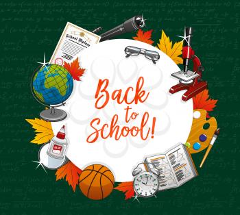 Back to school educational supplies in frame on written formulas and notes. Vector school stationery objects, students items. Autumn leaves, spyglass and watercolor paintings, textbook and ball
