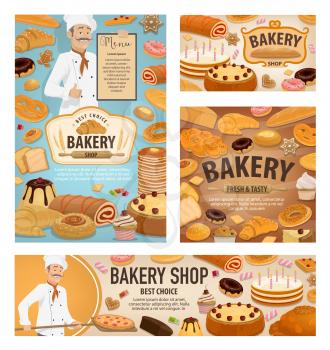 Bakery shop bread, dessert cakes and pastry cookies. Vector bakery posters and banners with baker baking bread and pizza in oven, croissants and wheat bagel buns, donuts and patisserie birthday cakes