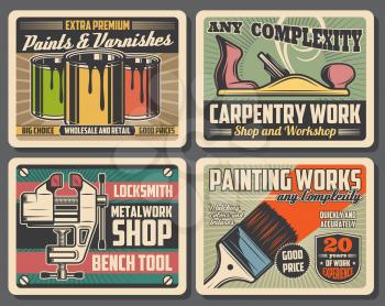Carpentry, construction and home renovation tools workshop vintage posters, Vector decor paints and varnish brushes, woodwork plane and locksmith metal work vise or bench tool shop