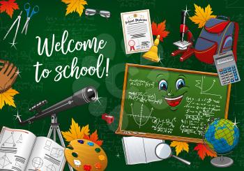 Welcome to school, student education season, study supplies and stationery items. Vector back to school poster, cartoon chalkboard smiling, student bag and mathematics formula with graduation diploma