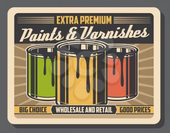 Paints and varnishes wholesale and retail shop vintage poster. Vector extra premium painting tools for home renovation, house wall interior decor and construction equipment at good prices