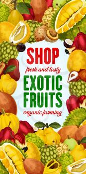 Exotic fruit shop vector poster with tropical berries frame. Pomelo, quince and asian jackfruit, ackee, sweetsop and jabuticaba, mulberry, chambakka and sapodilla, lucuma and granadilla. Food design