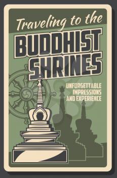 Buddhism and Dharma enlightenment, religious Buddhist shrines pilgrimage travel tours. Vector vintage poster of Buddhism Dharma wheel and temple stupa, spiritual culture and worship tradition trips