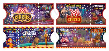 Big top circus entertainment show tickets templates. Vector entrance admit tickets, circus tamer and elephant animal balancing, clown with jugglers and muscleman, bear on bicycle and tiger