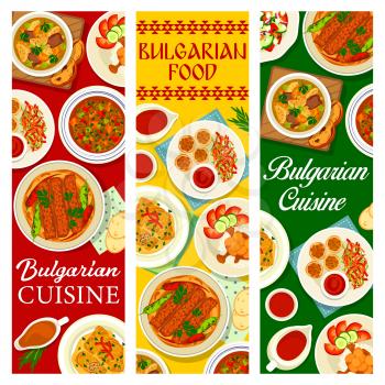 Bulgarian food cuisine banners, dishes menu and Bulgaria traditional meals, vector. Bulgarian cuisine food cabbage rolls, meat and lentil beans soup, bryndza cheese and shopska salad, restaurant menu